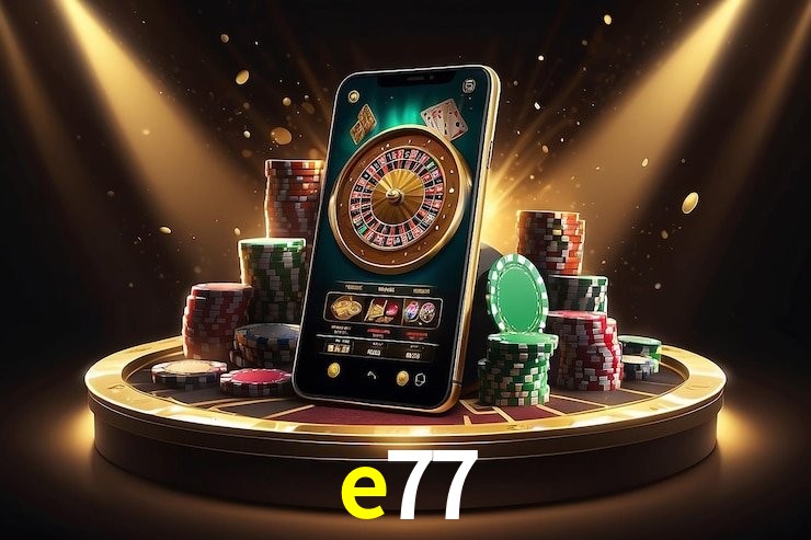 e77 - cassino ao vivo